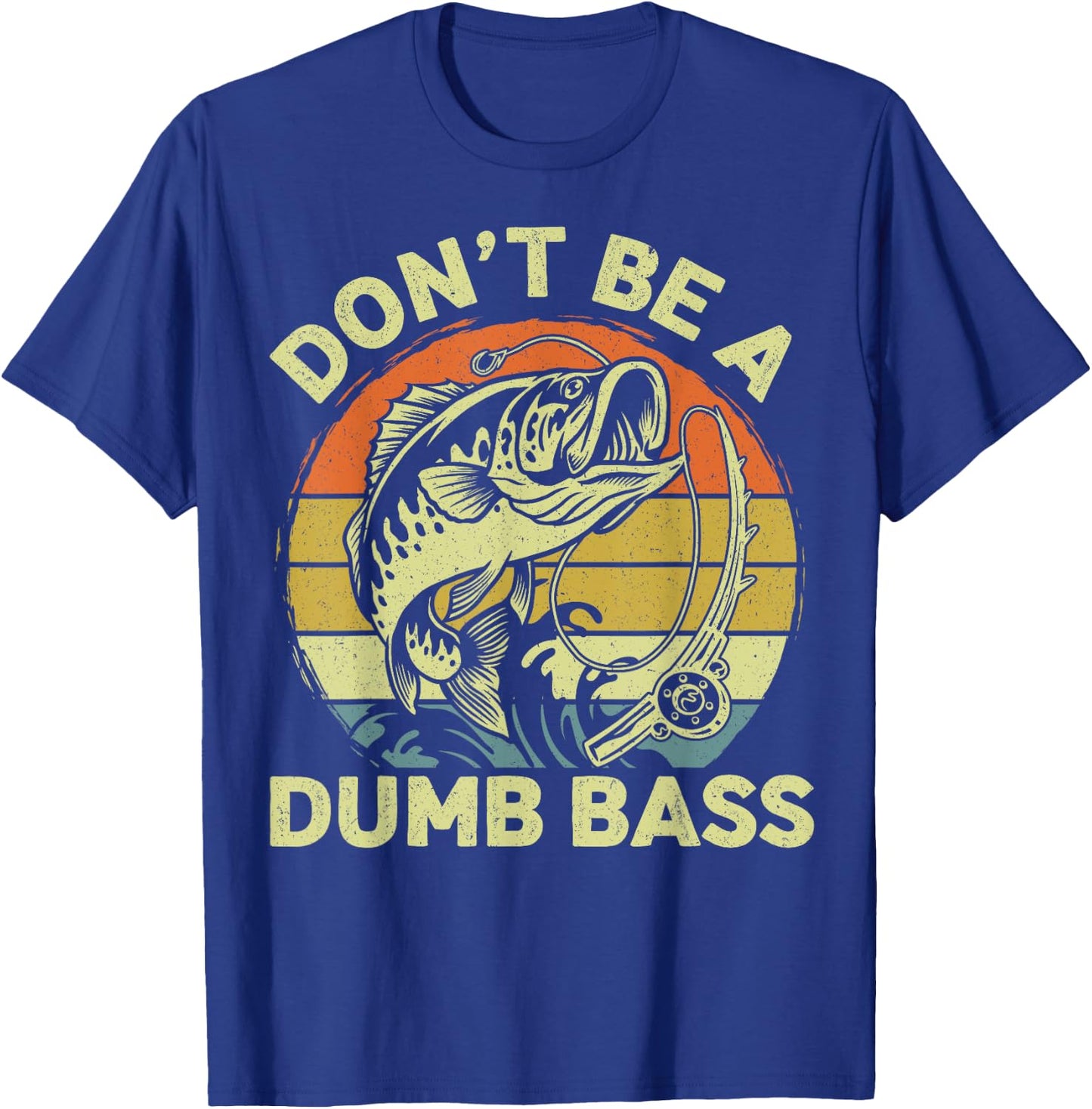 Funny Fishing Dont Be Dumb Bass Funny Dad Fisherman T-Shirt - T-Shirt | Royal