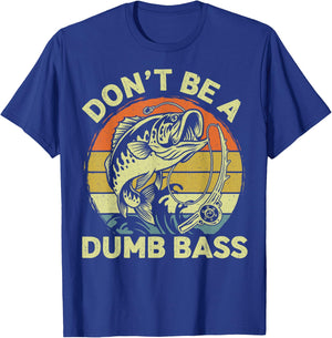 Funny Fishing Dont Be Dumb Bass Funny Dad Fisherman T-Shirt - T-Shirt | Royal