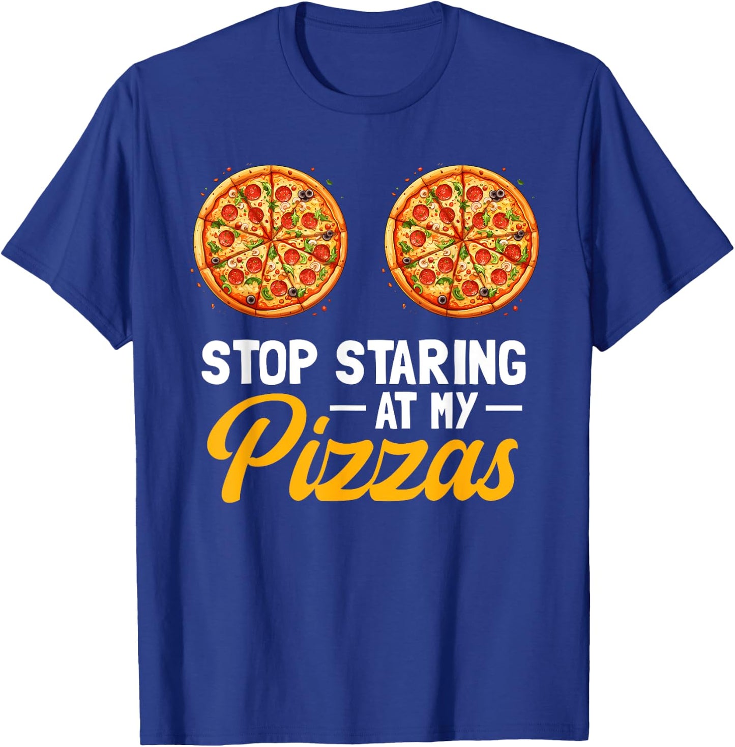 Stop Staring At My Pizzas Pizza Party Women Italian Foodie T-Shirt - T-Shirt | Royal