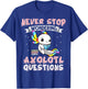 Never Stop Wondering Axolotl Questions Funny Rainbow Axolotl T-Shirt - T-Shirt | Royal