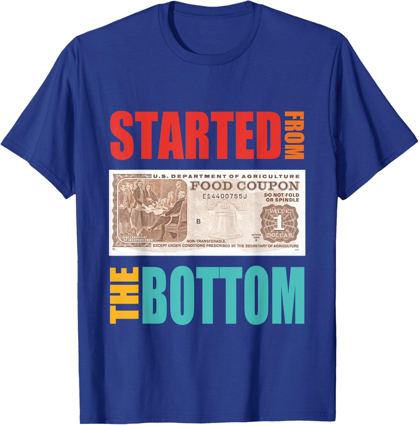 Started From Bottom Food Stamp Vintage Quote T-Shirt - T-Shirt | Royal