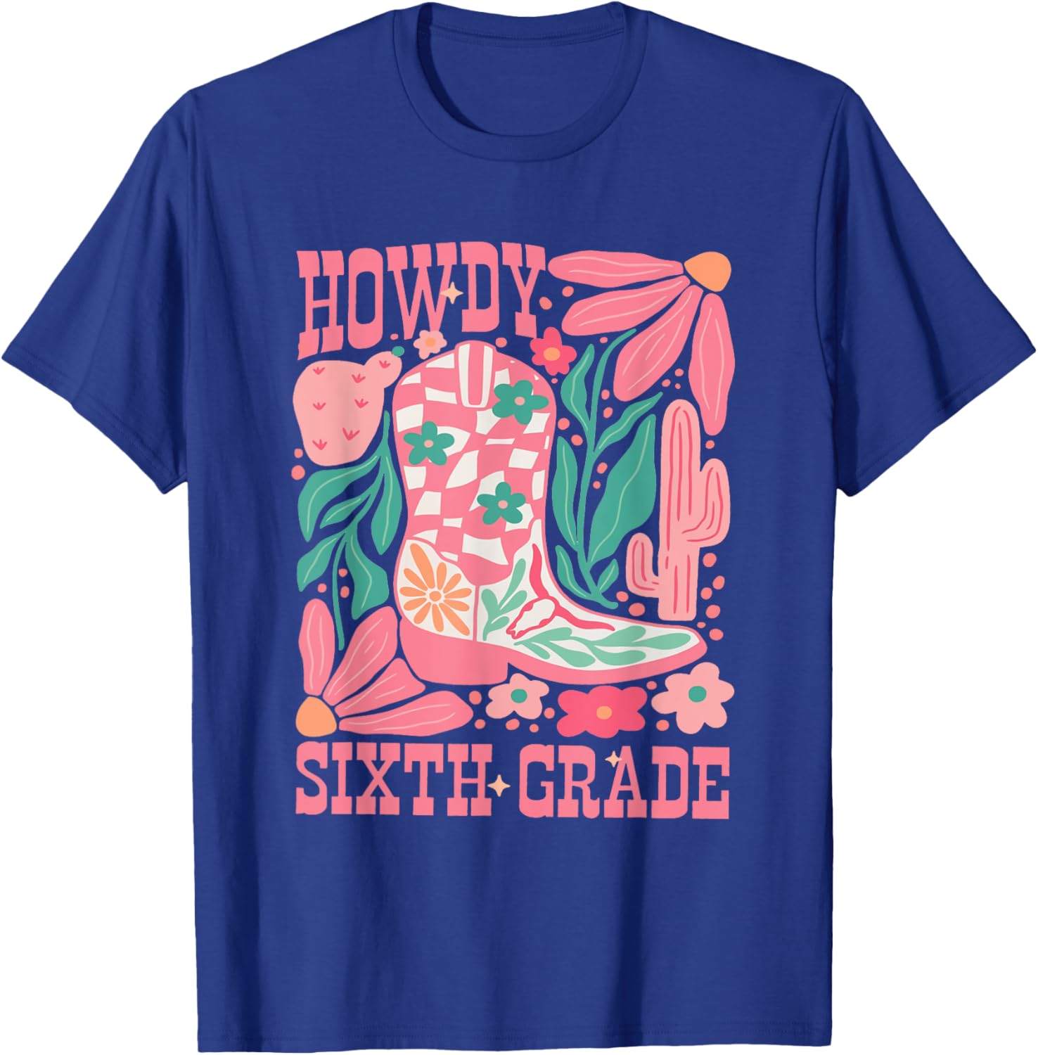 Howdy Sixth Grade Western 6th Grade Teacher Middle School Men Women Girls Kids T-Shirt - T-Shirt | Royal