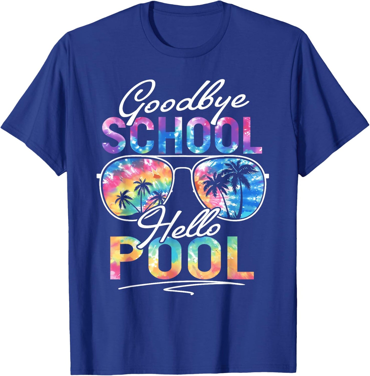 Tie dye Goodbye School Hello Pool Summer Last Day Of School Women Kids T-Shirt - T-Shirt | Royal