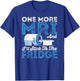 Cancer Fighter One More MRI And I'll Stick To The Fridge T-Shirt - T-Shirt | Royal