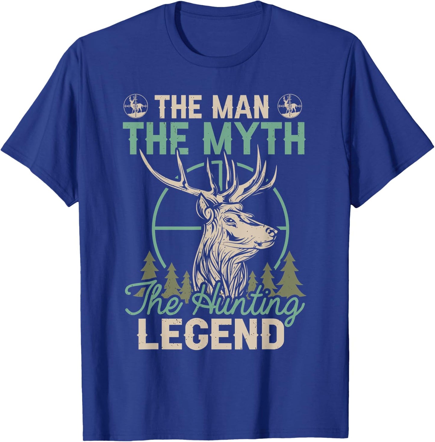 The Man The Myth The Hunting Legend Funny Deer Hunting T-Shirt - T-Shirt | Royal