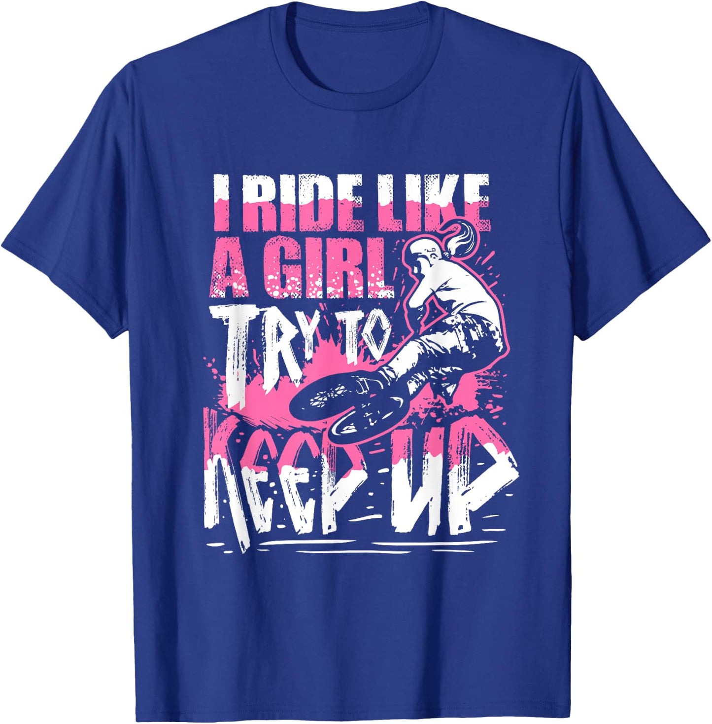 I Know I Ride Like A Girl Funny Stunt BMX Bike Girl T-Shirt - T-Shirt | Royal