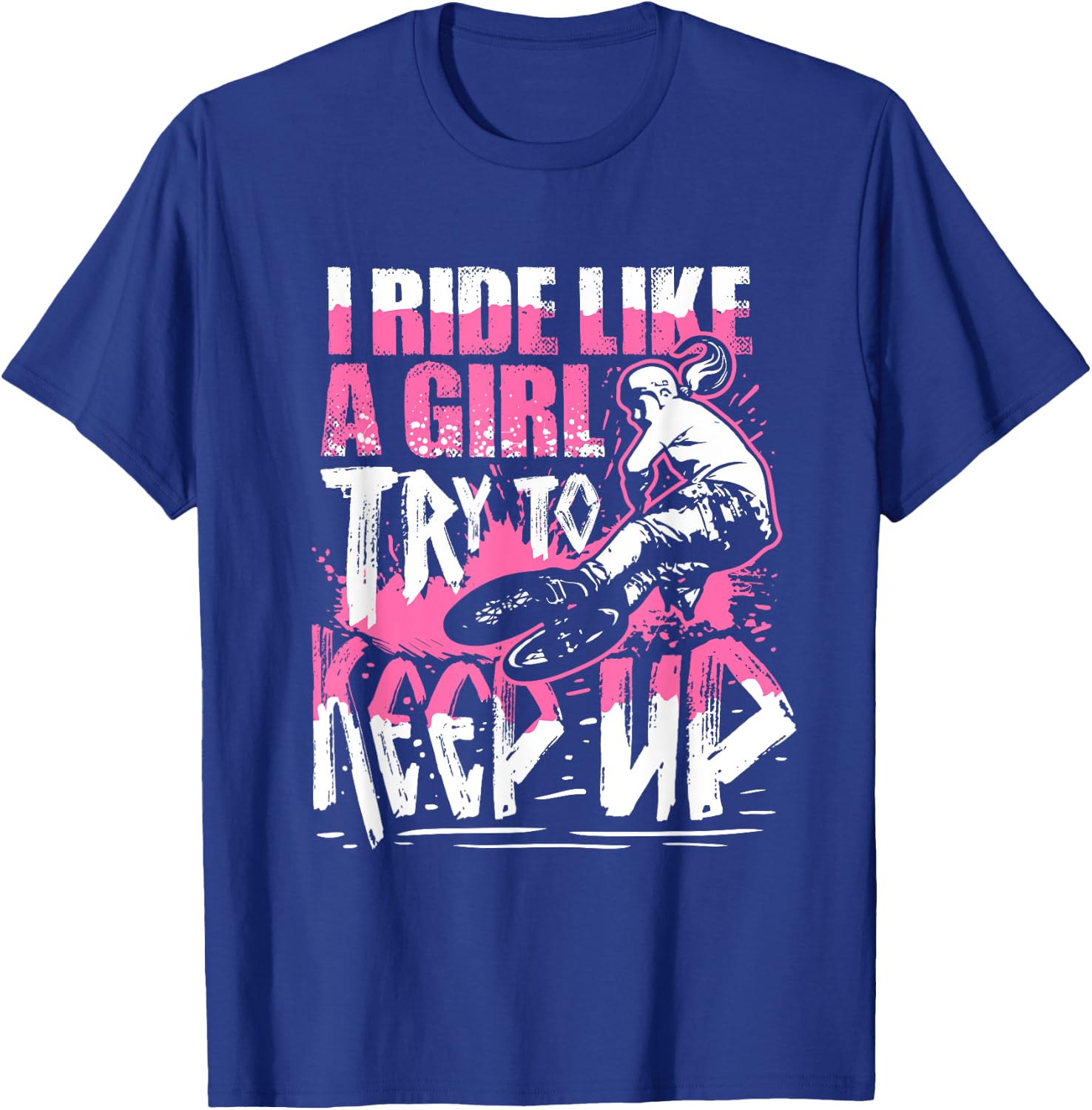 I Know I Ride Like A Girl Funny Stunt BMX Bike Girl T-Shirt - T-Shirt | Royal