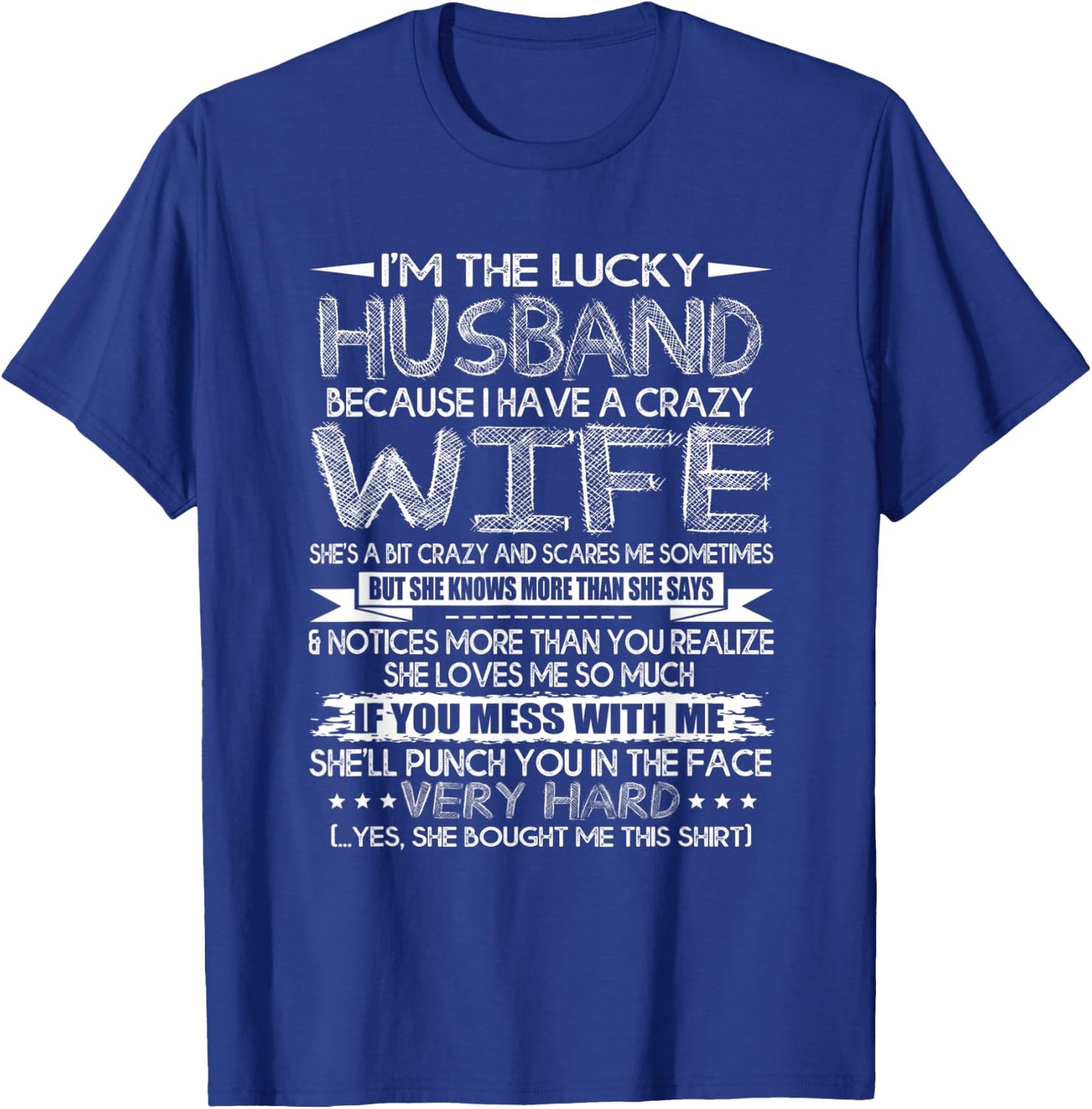 I Am A Lucky Husband I Have A Crazy Wife Valentine Day Gift T-Shirt - T-Shirt | Royal