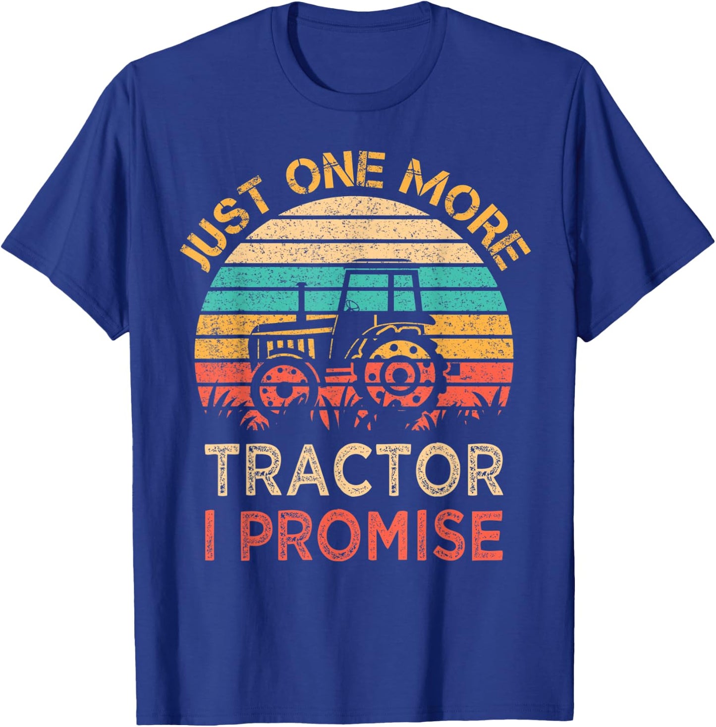 Just One More Tractor I Promise Vintage Funny Farmer Gift T-Shirt - T-Shirt | Royal