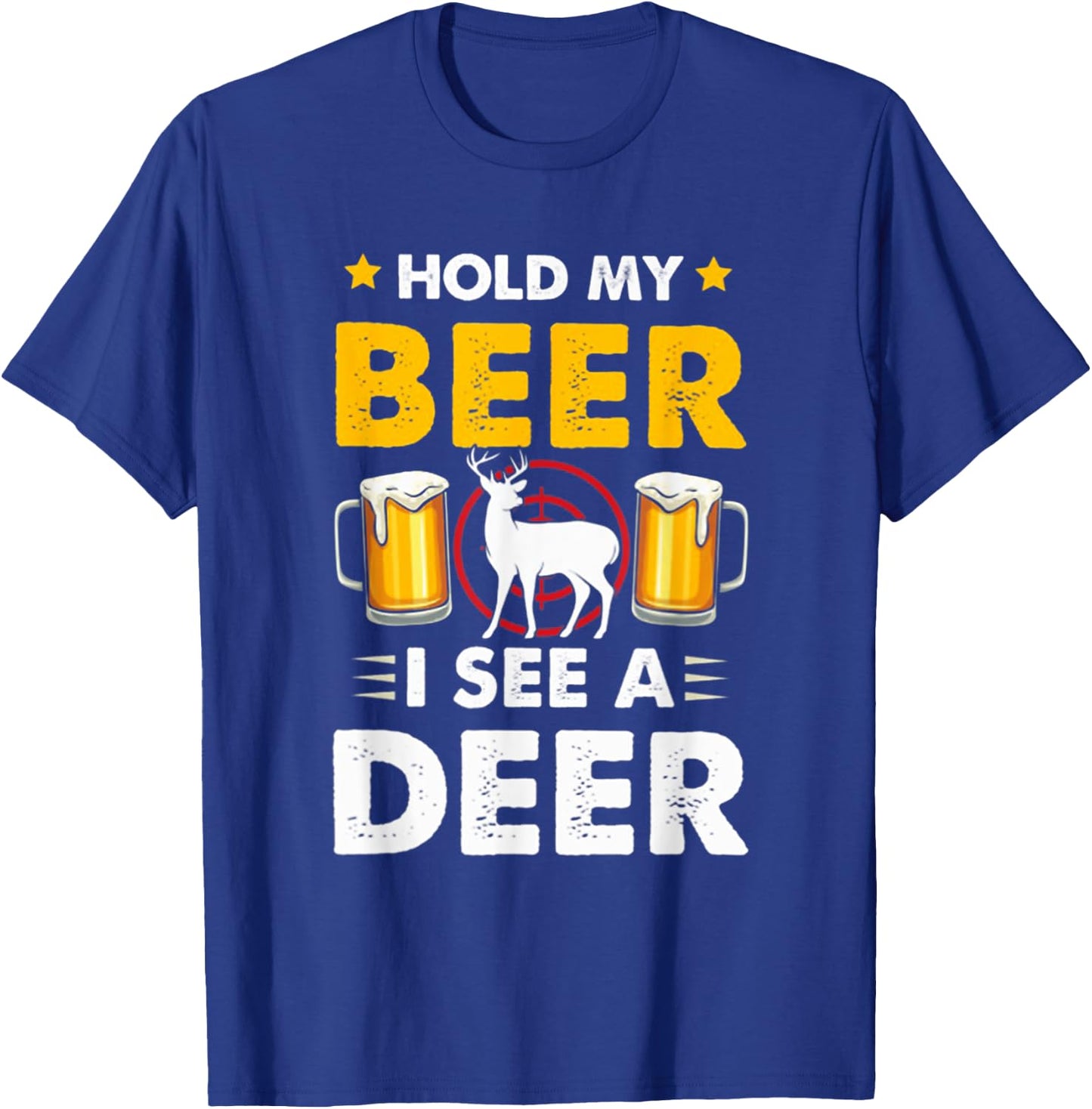 Hold My Beer I See A Deer Funny Hunting T-Shirt - T-Shirt | Royal