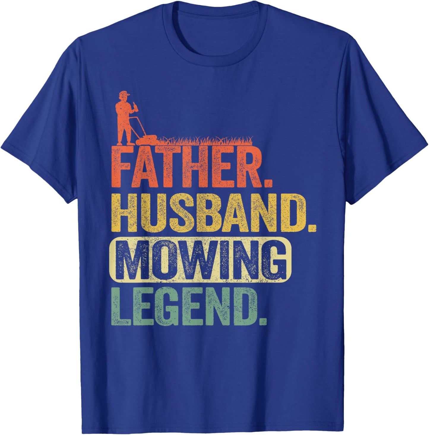 Father Husband Mowing Legend Gardener Dad Funny Lawn Mowing T-Shirt - T-Shirt | Royal