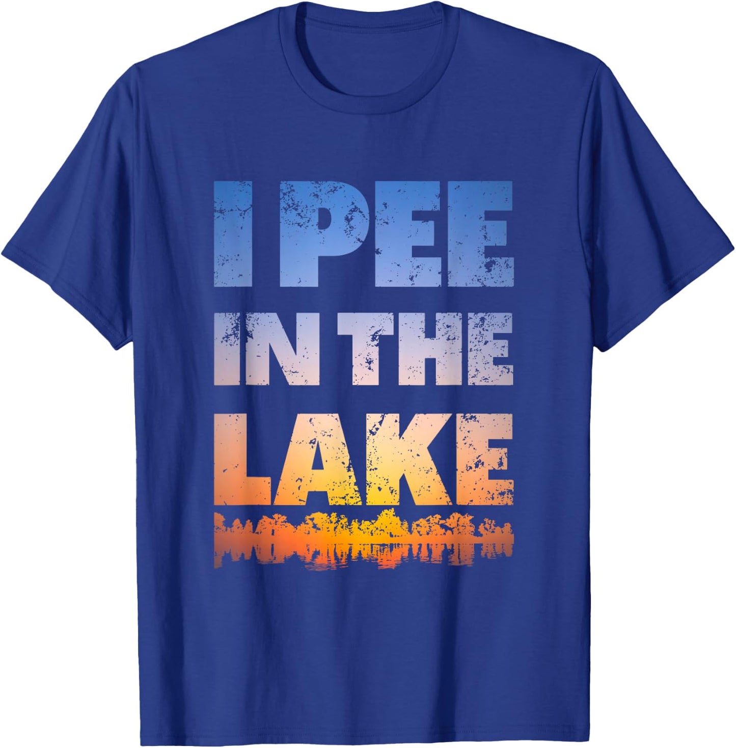 I Pee In The Lake Sunset design Funny Summer Gifts Idea T-Shirt - T-Shirt | Royal