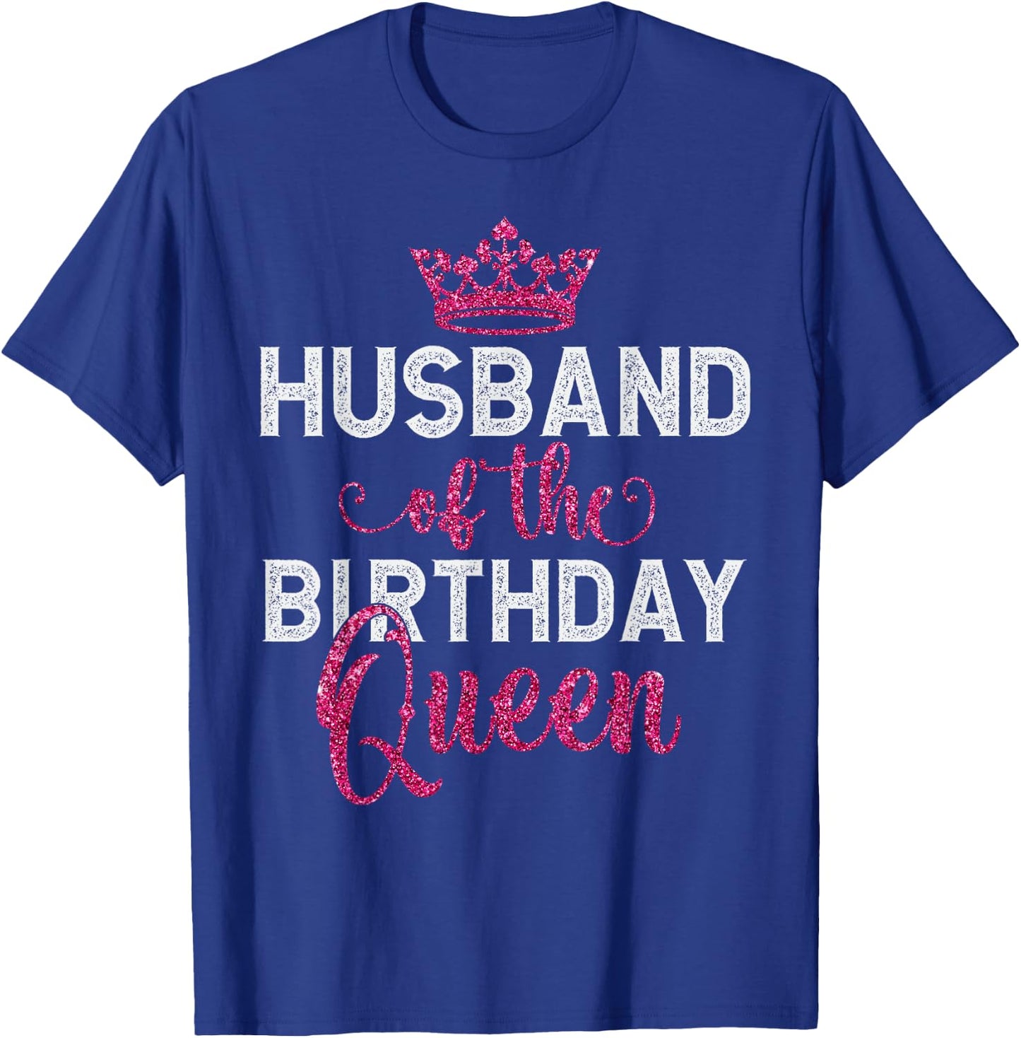 Couples Matching Wife Birthday Husband of The Birthday Queen T-Shirt - T-Shirt | Royal