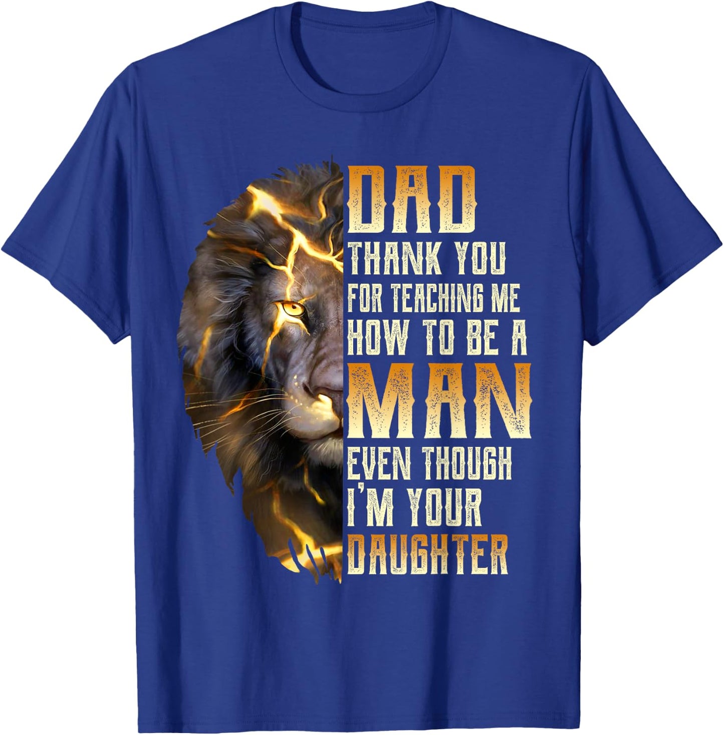 Dad Thank You For Teaching Me How To Be A Man T-Shirt - T-Shirt | Royal