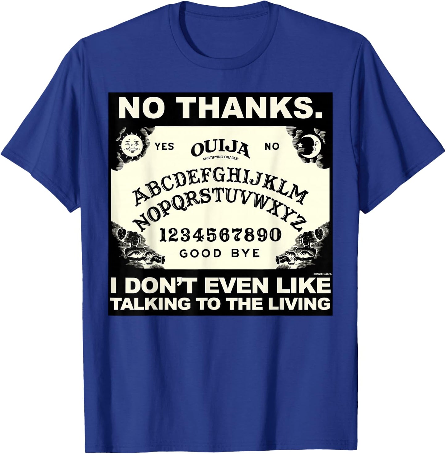 Ouija No Thanks I Don't Even Like Talking To The Living Logo T-Shirt - T-Shirt | Royal