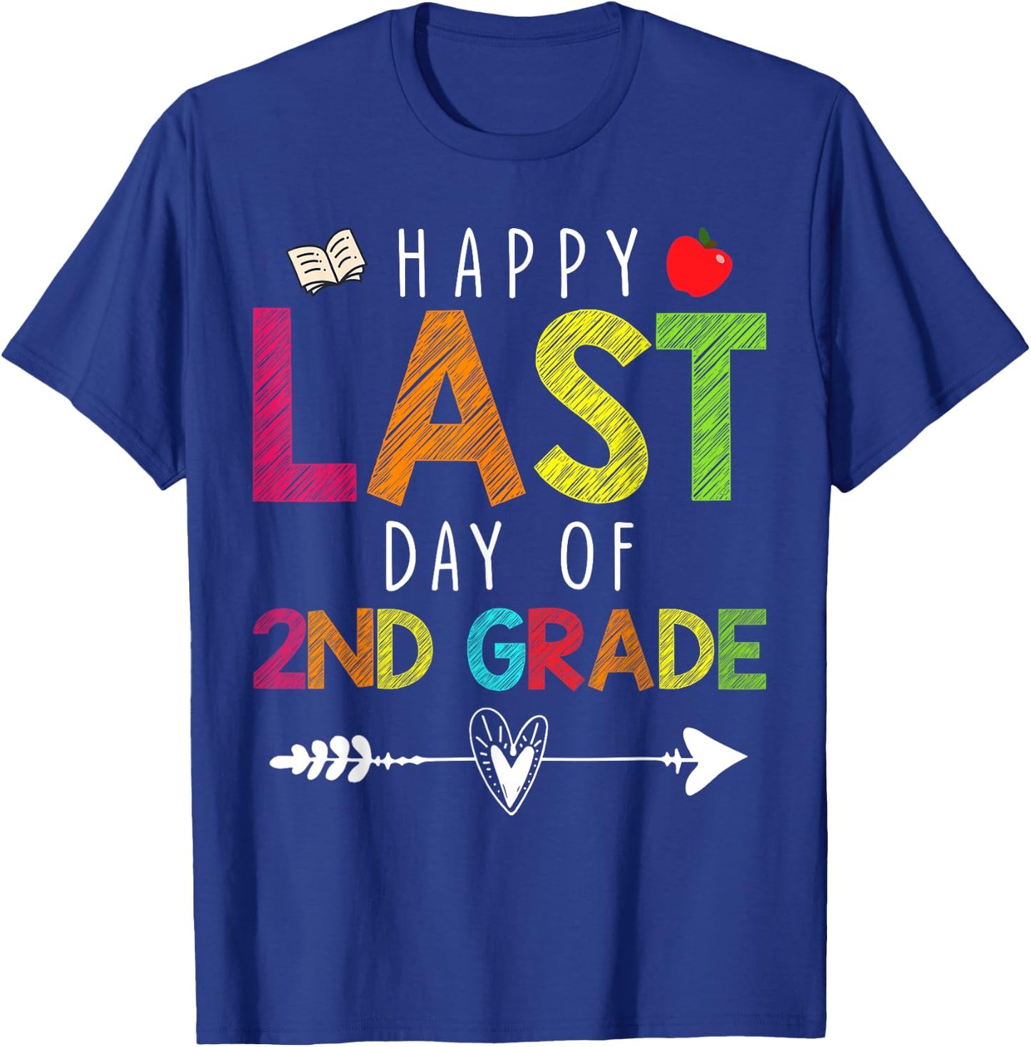 Happy Last Day Of 2Nd Grade Funny Gift Teacher Students T-Shirt - T-Shirt | Royal