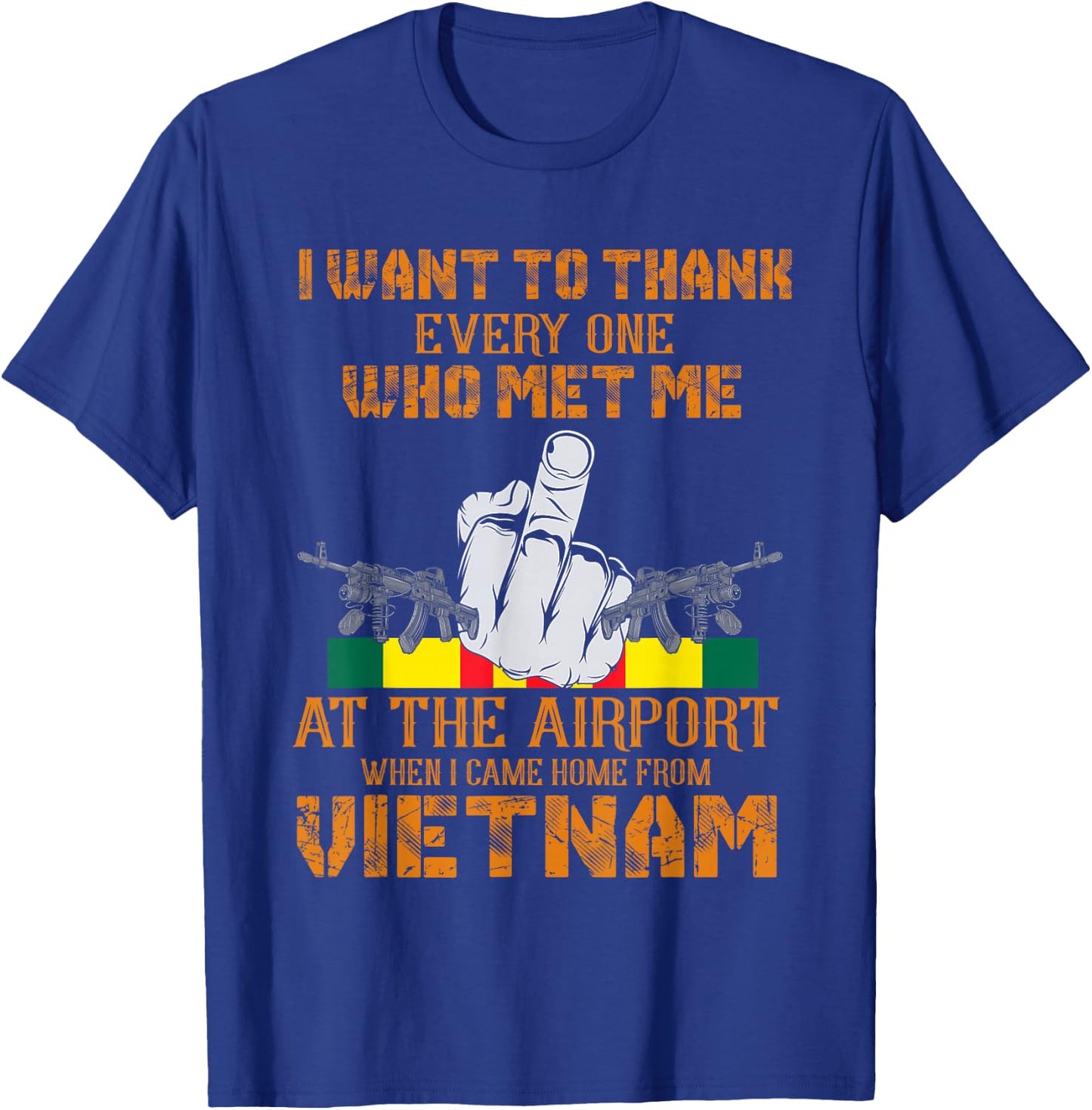 Want To Thank Someone When I Came Home From Vietnam T-Shirt - T-Shirt | Royal