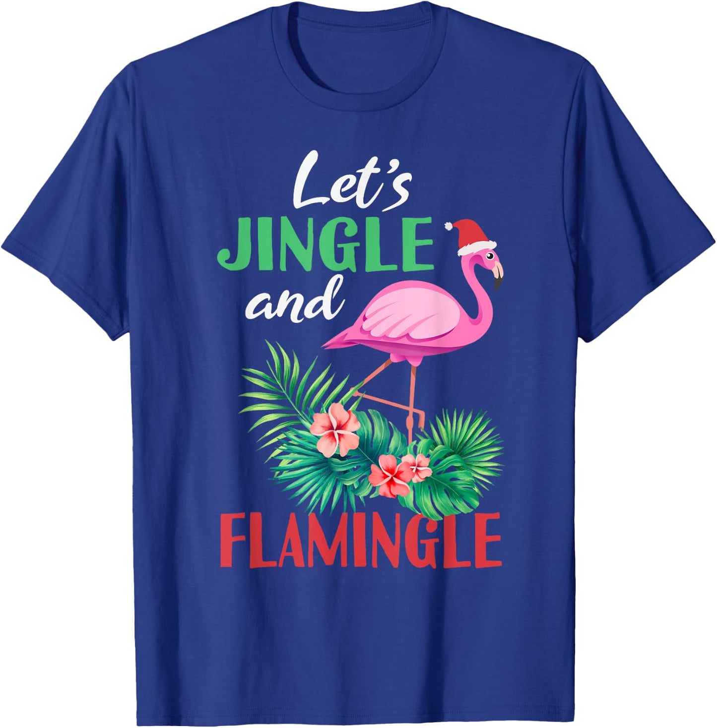 Funny Flamingo Christmas - Let's Jingle And Flamingle T-Shirt - T-Shirt | Royal