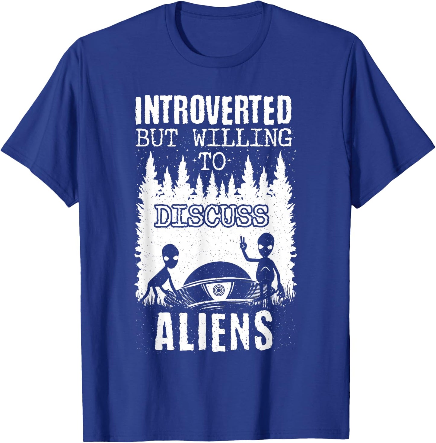 Introverted But Willing To Discuss Aliens! Ufo Funny Alien T-Shirt - T-Shirt | Royal