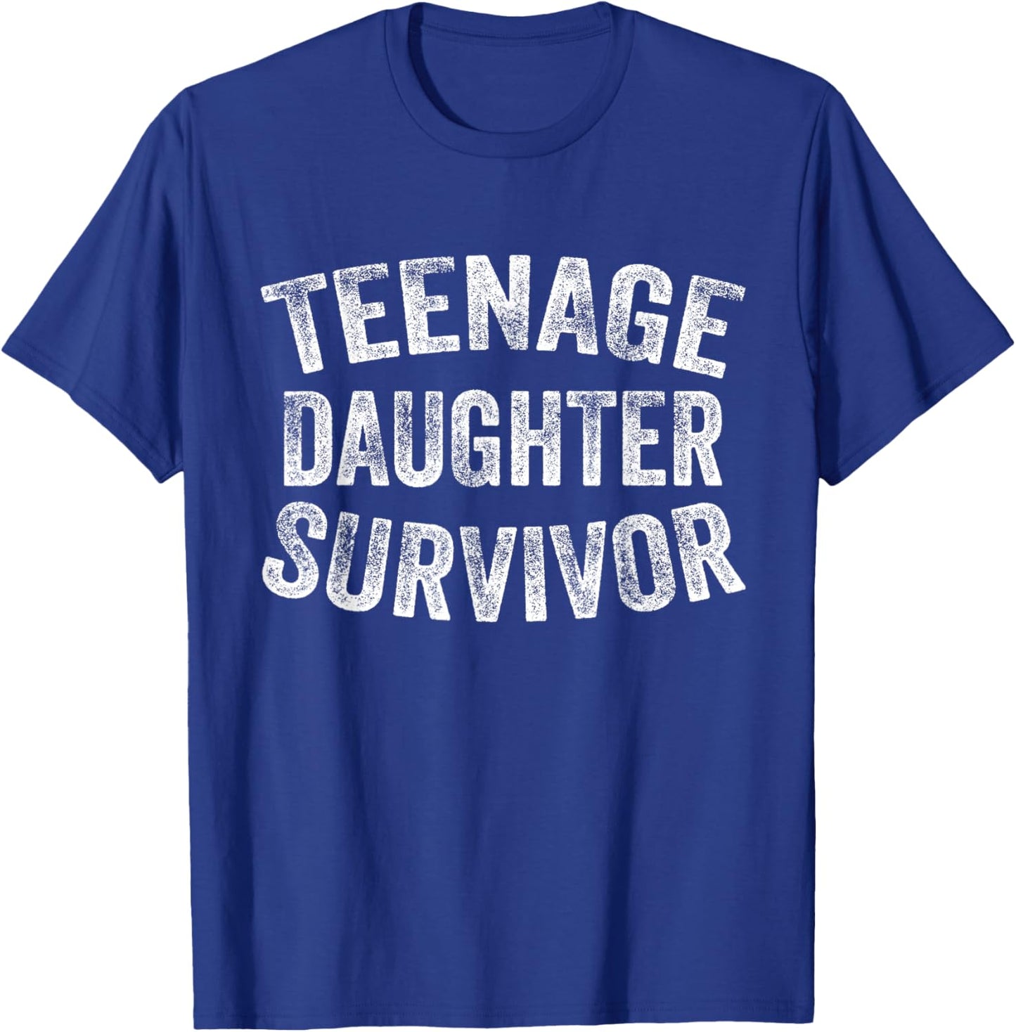 Teenage Daughter Survivor Funny Vintage , Small, Black T-Shirt - T-Shirt | Royal