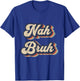 Nah Bruh Funny Saying Slang Meme Retro Design T-Shirt - T-Shirt | Royal