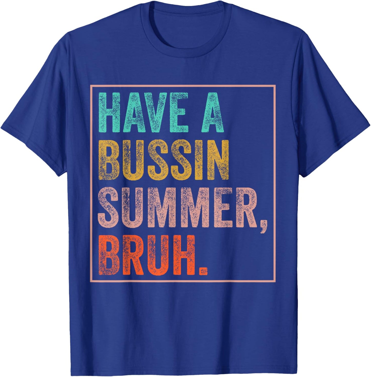 Have A Bussin Summer Bruh Teacher Last Day Of School T-Shirt - T-Shirt | Royal