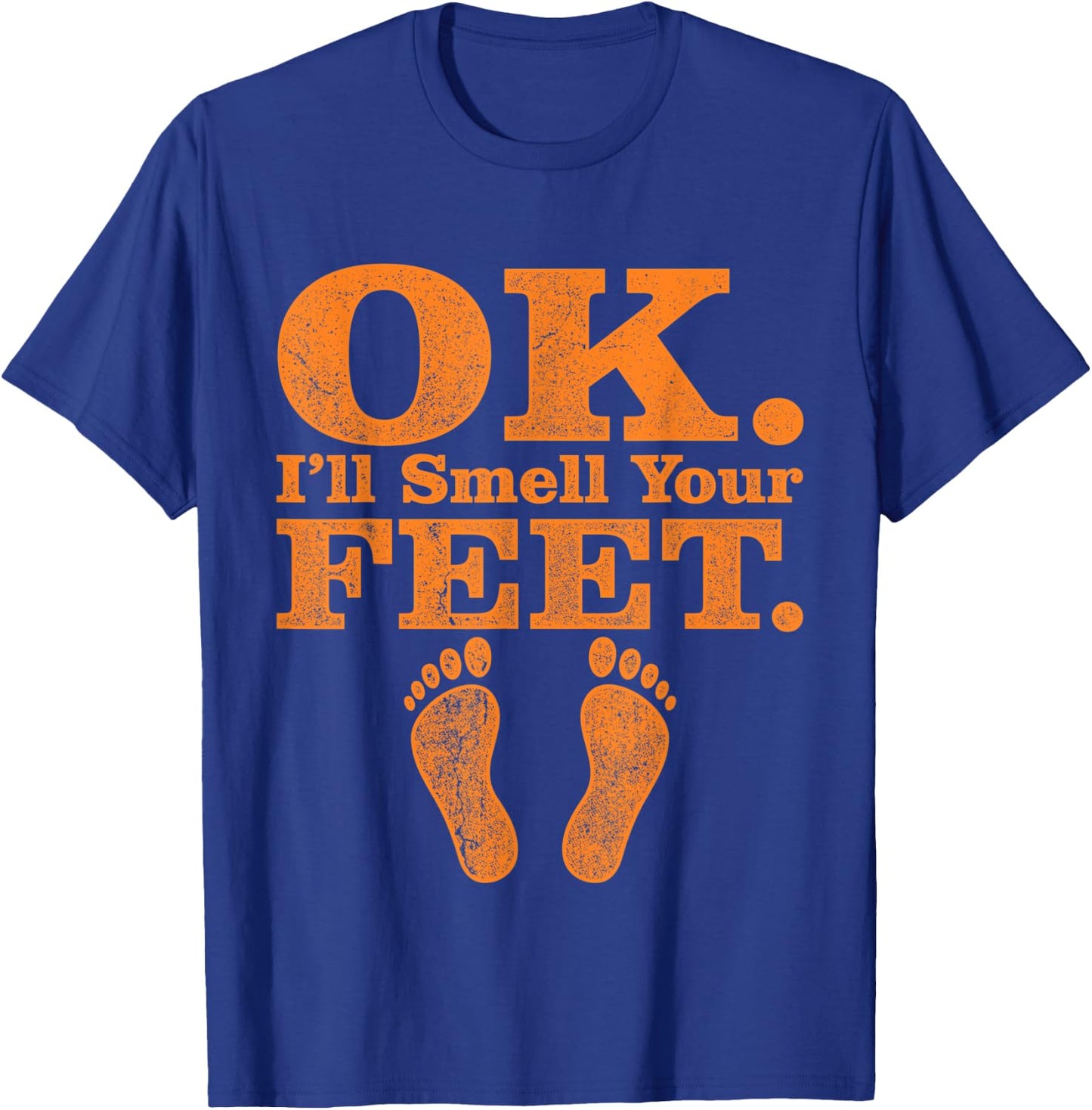 OK I'll Smell Your Feet Trick Or Treat Halloween T-Shirt - T-Shirt | Royal