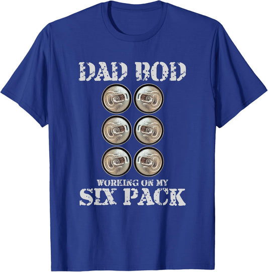 Dad Bod Working On My Six Pack Funny Beer Fathers Day T-Shirt - T-Shirt | Royal
