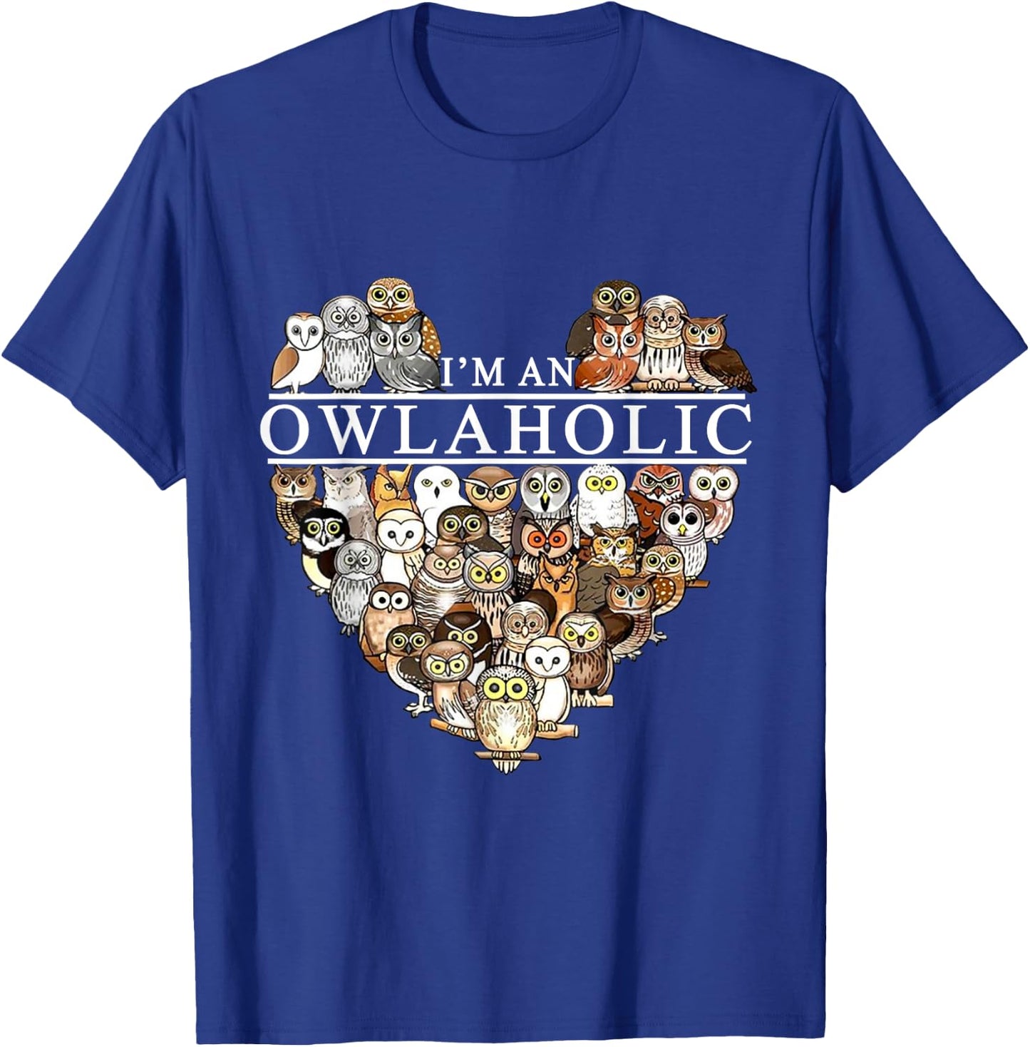 I'm An Owlaholic Funny Owl Animal Bird Nature Lover Gift T-Shirt - T-Shirt | Royal