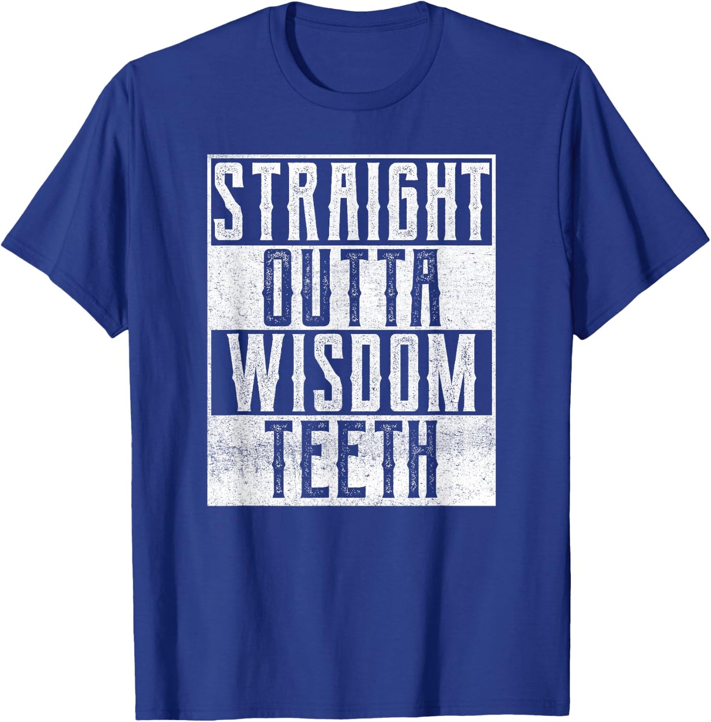 Straight Outta Wisdom Teeth Dentist Dental Hygiene Recovery T-Shirt - T-Shirt | Royal