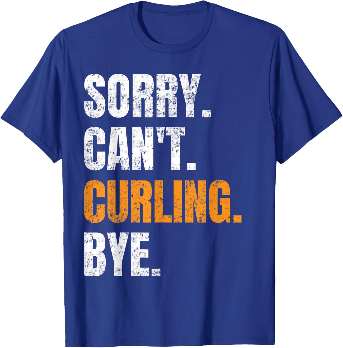 Sorry Can't Curling Bye Retro Curling Lovers Fan Curling T-Shirt - T-Shirt | Royal