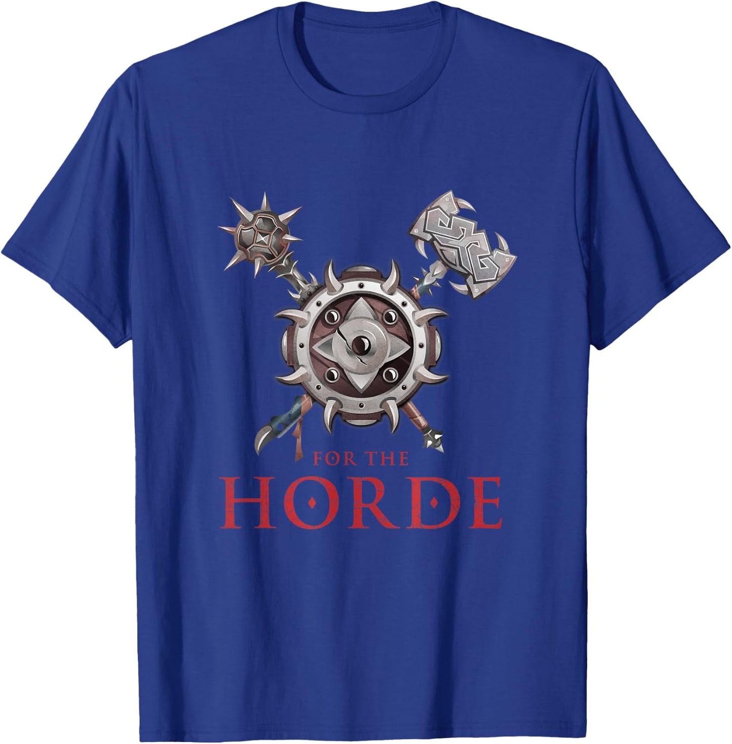 FOR THE HORDE Fantasy Sword Mace Weapons & Shield For Battle T-Shirt - T-Shirt | Royal
