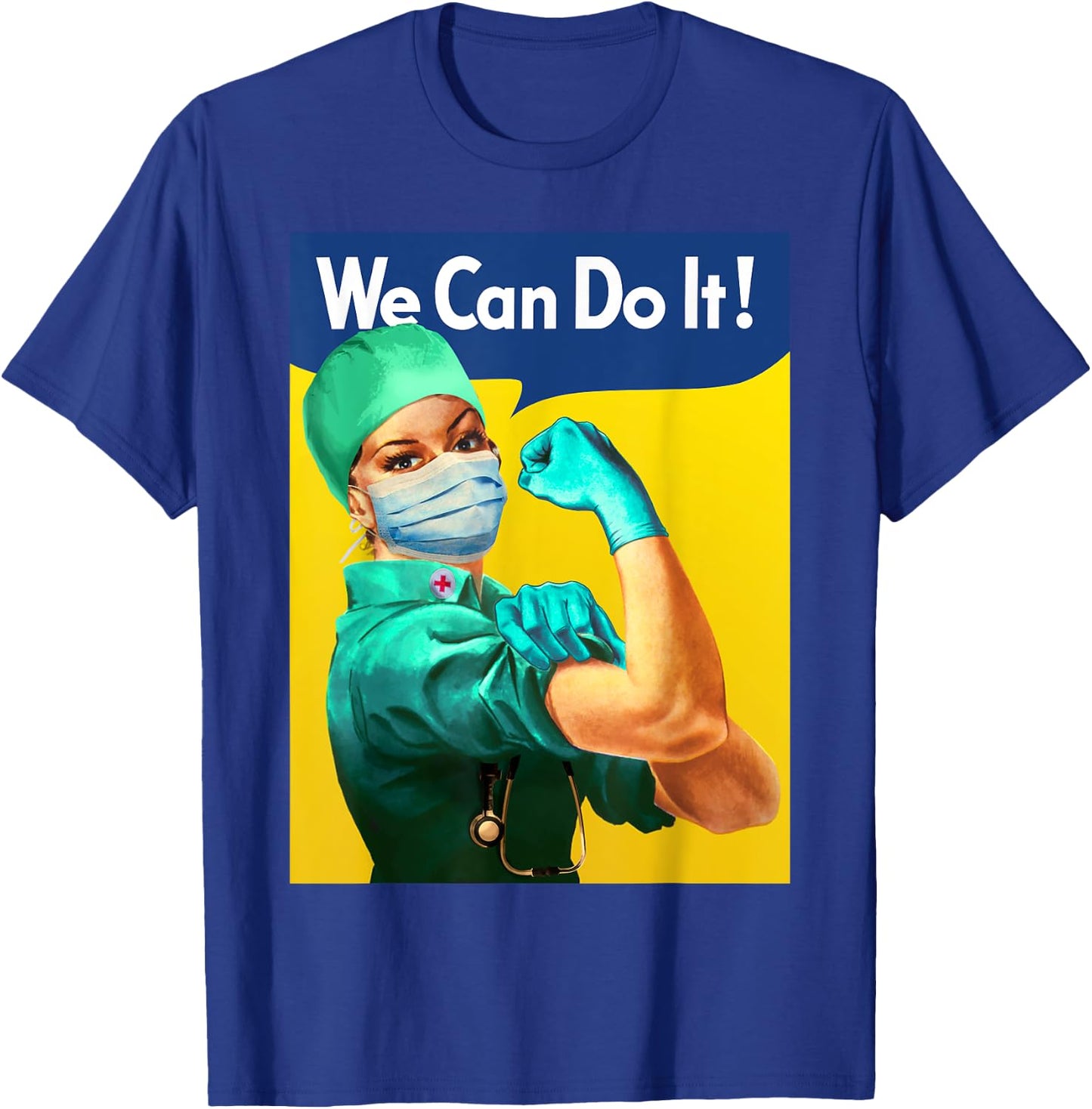 Medical Rosie - We Can Do It - Nurse Appreciation T-Shirt - T-Shirt | Royal
