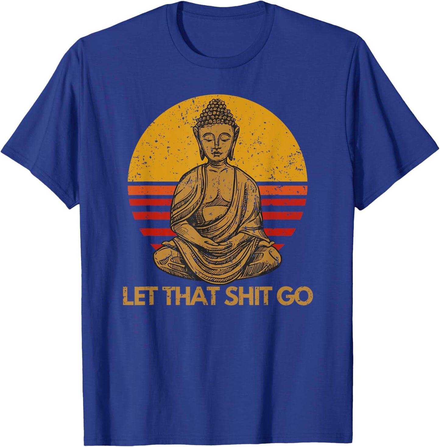 Funny Meditation Gifts - Bohemian Buddha, Let That Shit Go T-Shirt - T-Shirt | Royal