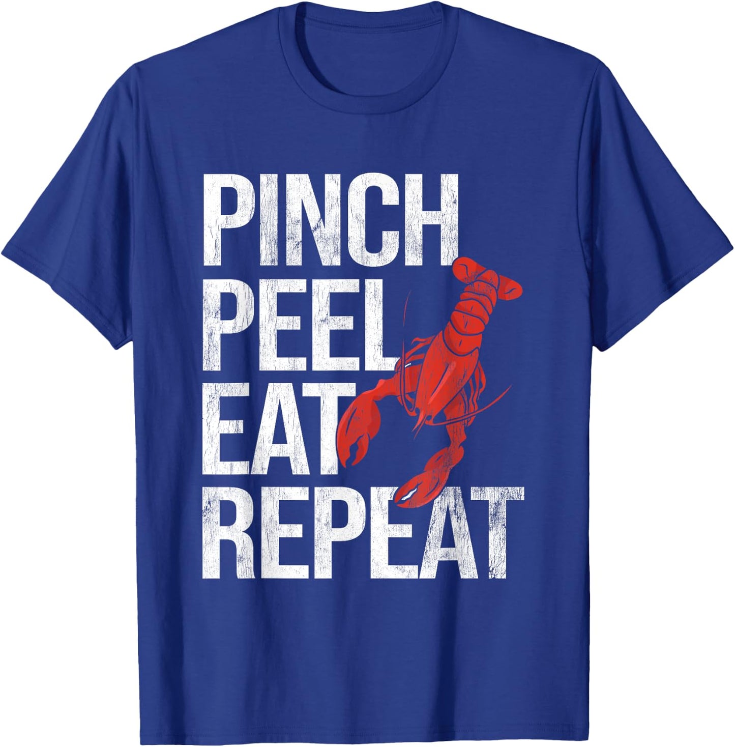 Pinch Peel Eat Repeat Crawfish Seafood Boil Lobster Crayfish T-Shirt - T-Shirt | Royal