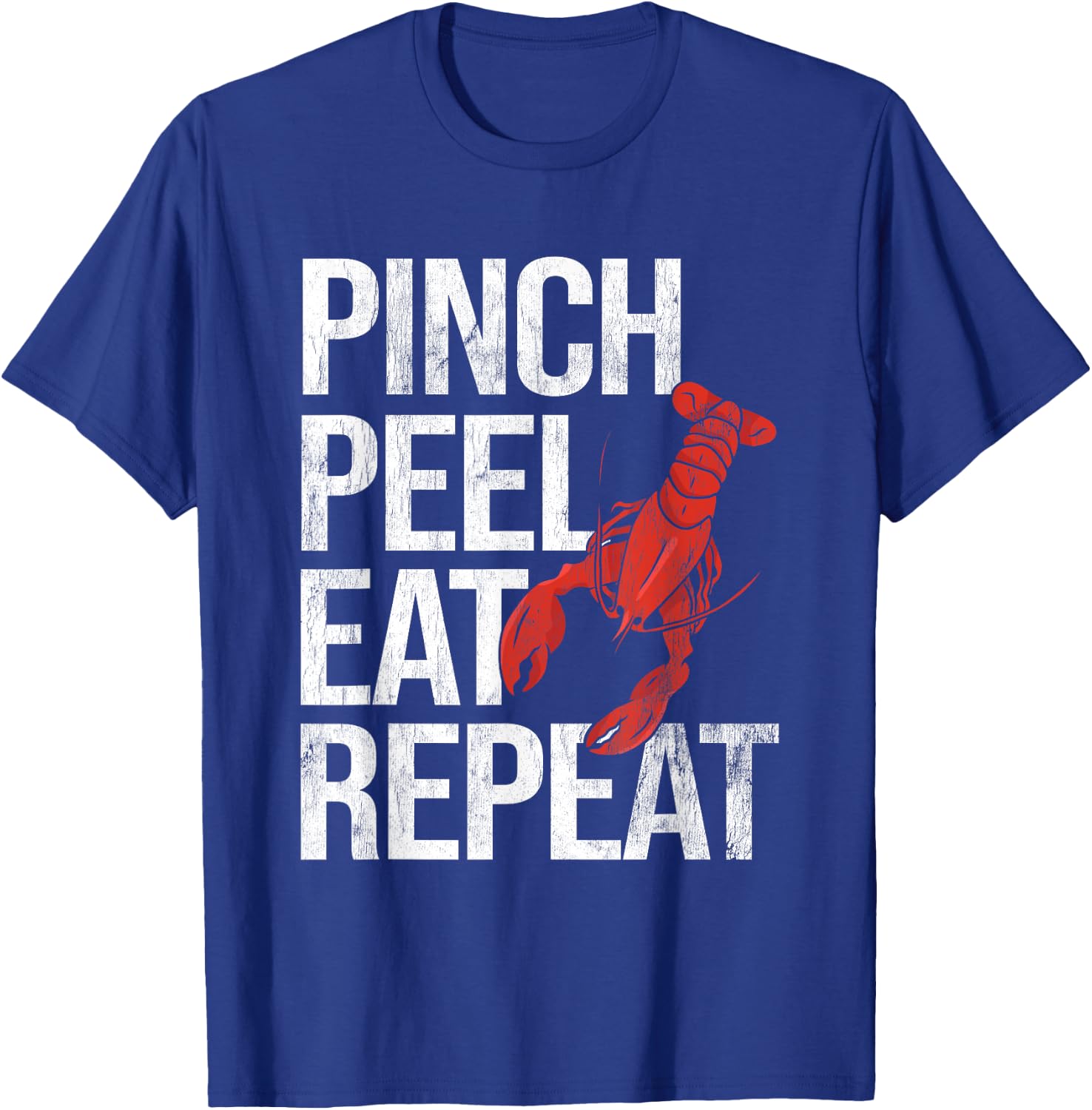 Pinch Peel Eat Repeat Crawfish Seafood Boil Lobster Crayfish T-Shirt - T-Shirt | Royal