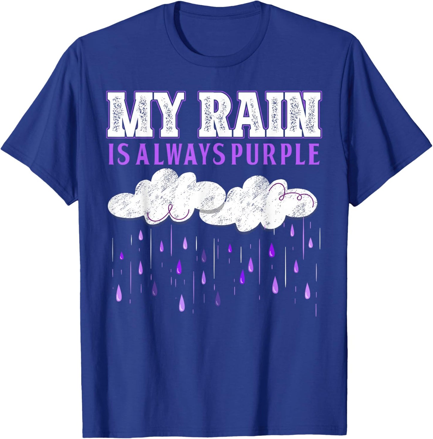 My Rain is Always Purple T-Shirt - T-Shirt | Royal