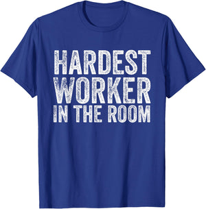 Retro Vintage Hardest Worker in The Room T-Shirt - T-Shirt | Royal