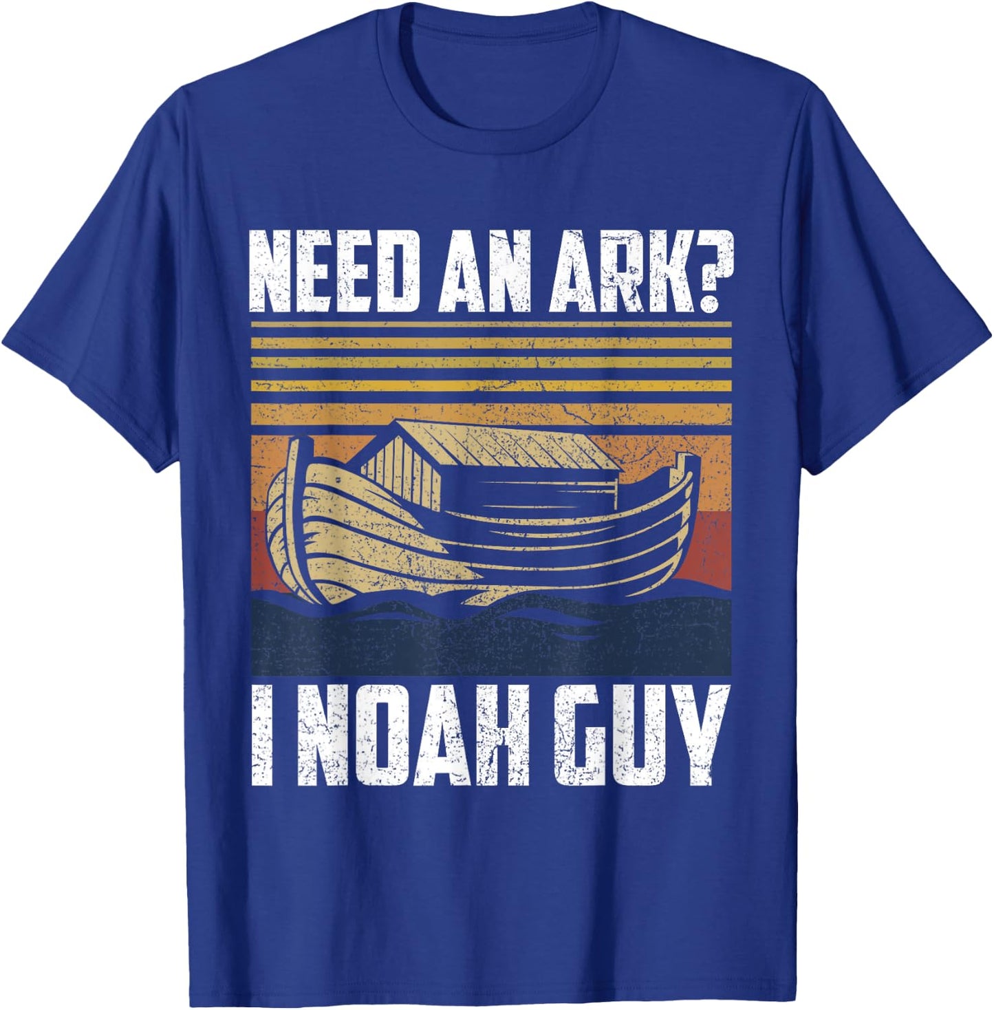 Need An Ark I Noah Guy Funny Saying Gift T-Shirt - T-Shirt | Royal
