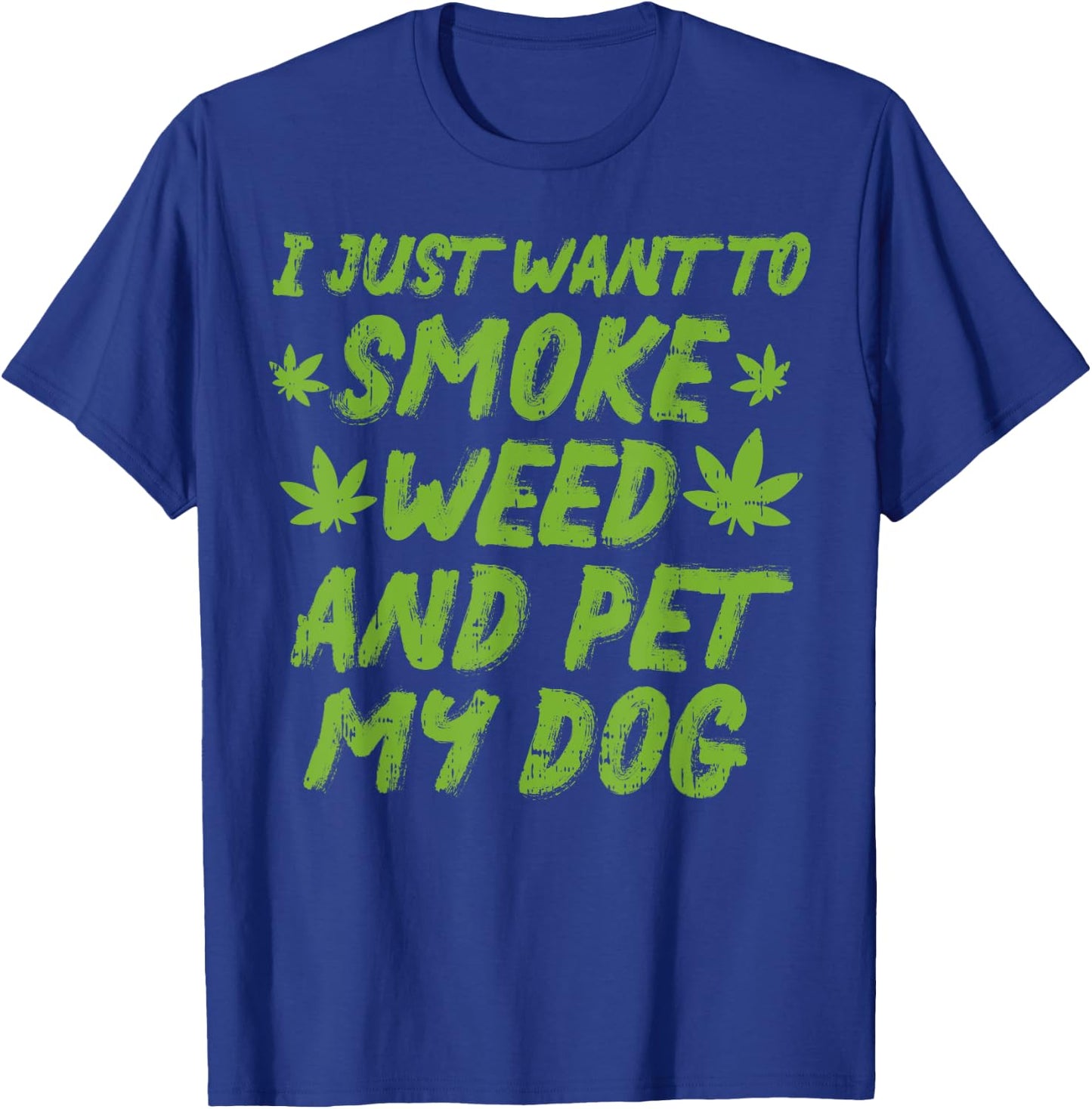 Smoke Weed Pet My Dog Cannabis Marijuana 420 THC Stoner Gift Men Women T-Shirt - T-Shirt | Royal