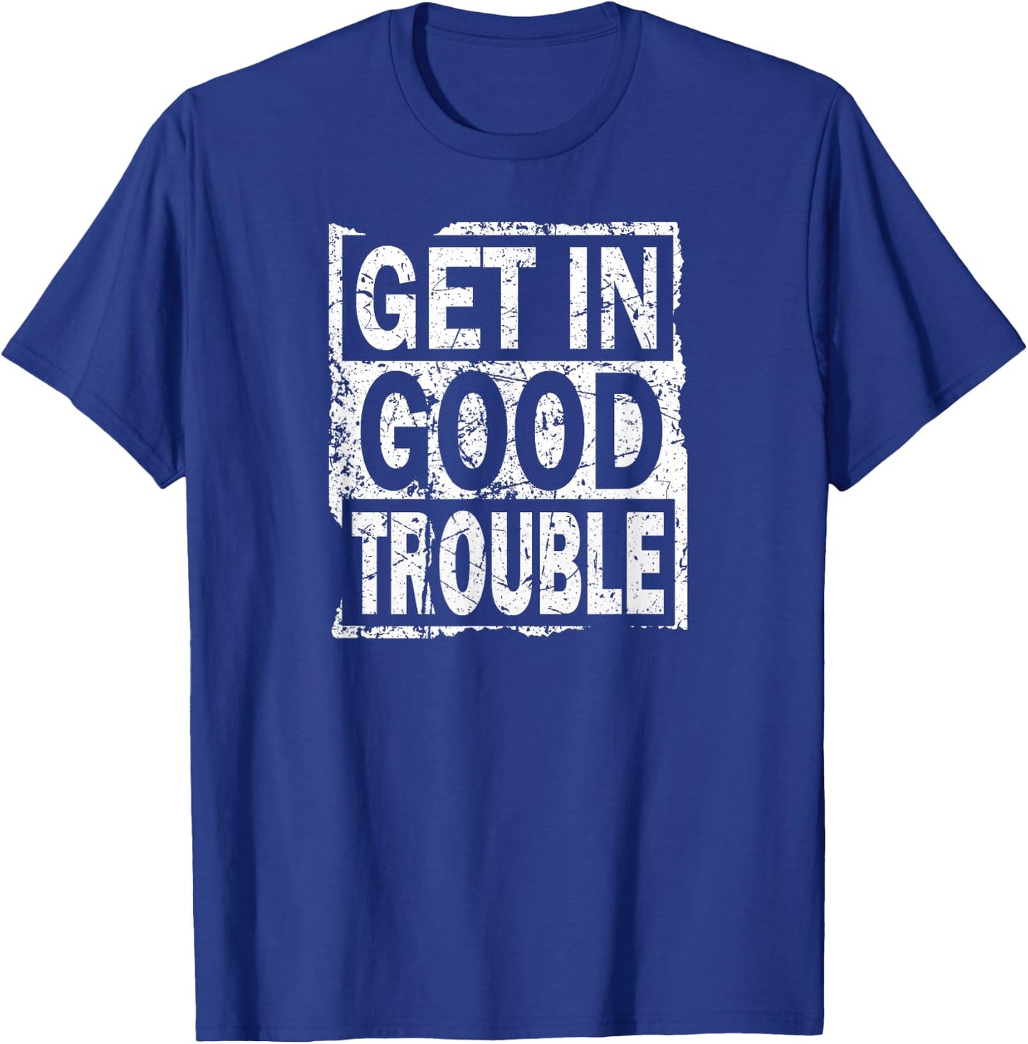 Good Necessary Trouble Retro Vintage Get in Trouble Gift T-Shirt - T-Shirt | Royal