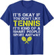 It's Okay If You Don't Like Tennis Funny Tennis Player Coach T-Shirt - T-Shirt | Royal