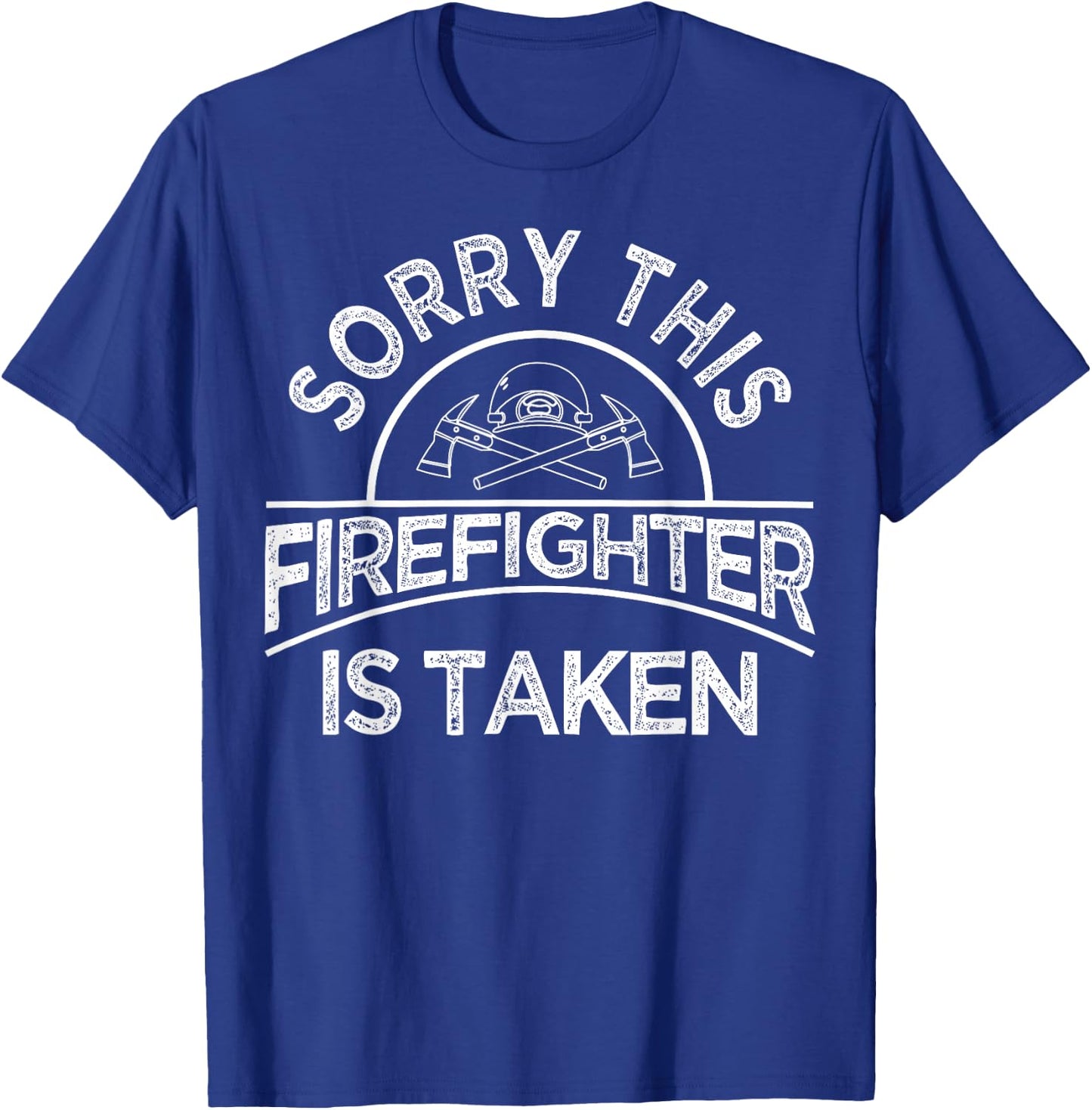 Funny Firefighter Gift Boyfriend Girlfriend Cool Taken Quote T-Shirt - T-Shirt | Royal