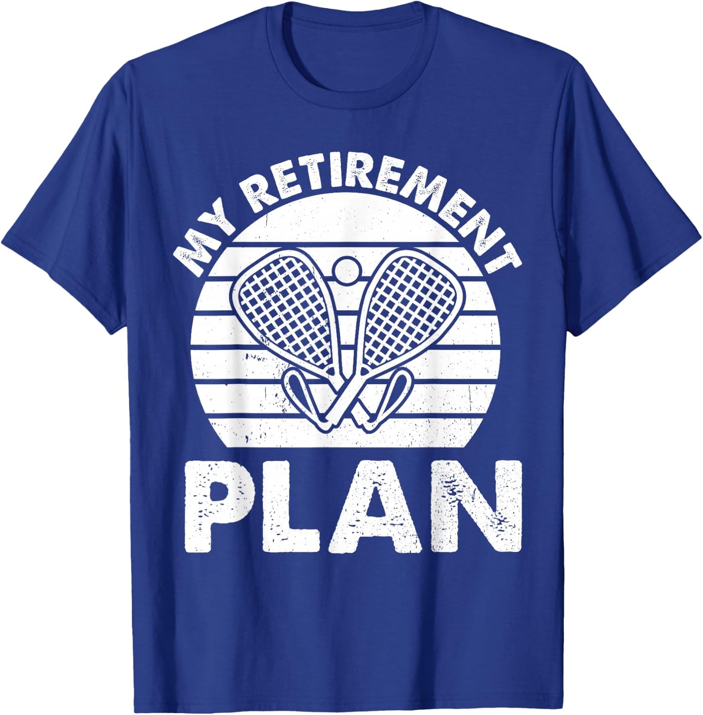 Racquetball Retirement plan Retired Racquetball T-Shirt - T-Shirt | Royal