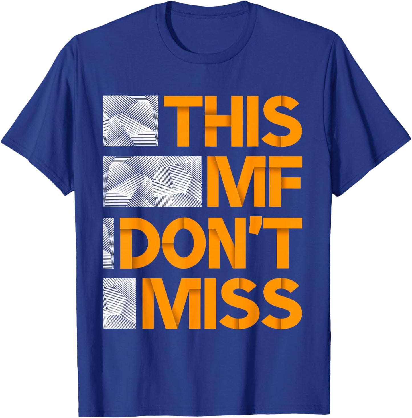 orange This MF Don't Miss orange Color Graphic T-Shirt - T-Shirt | Royal