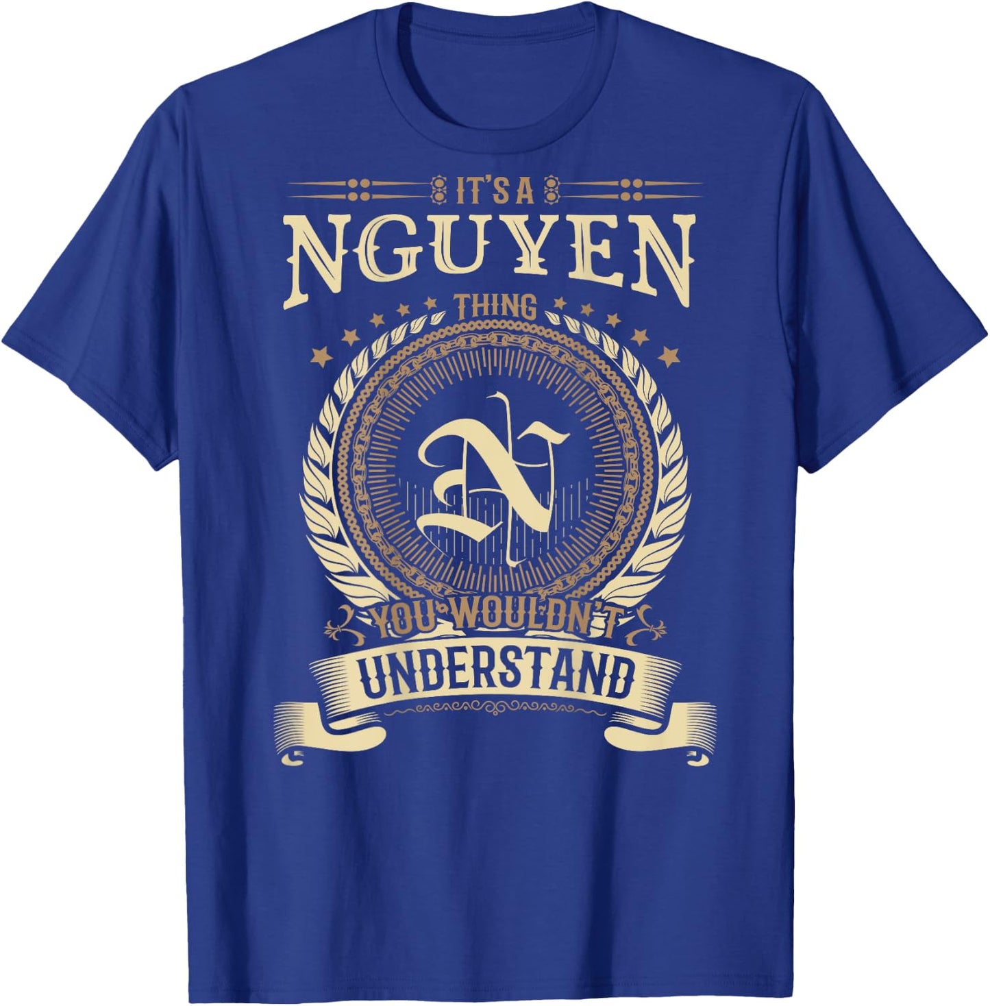 Nguyen Thing You Wouldn't Understand Family BACKPRINT T-Shirt - T-Shirt | Royal