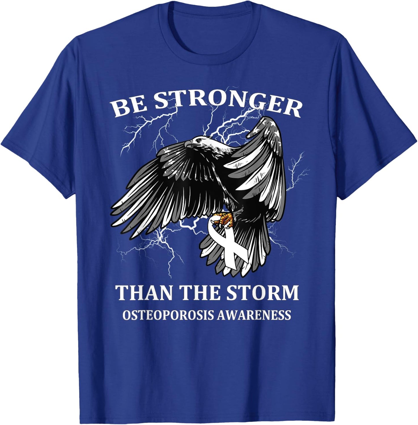 Be Stronger Than The Storm Osteoporosis T-Shirt - T-Shirt | Royal