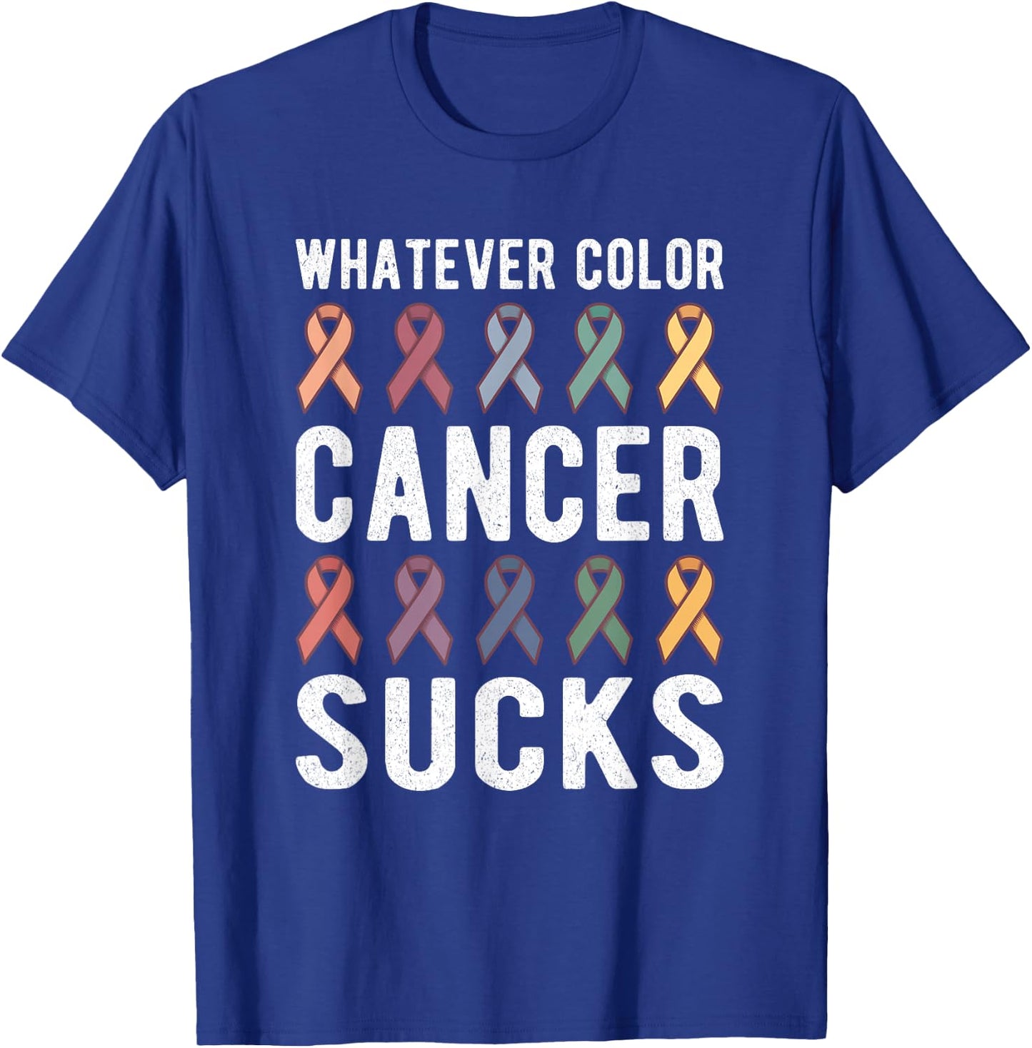 Cancer Sucks Cancer Awareness : Whatever Color Cancer Sucks T-Shirt - T-Shirt | Royal