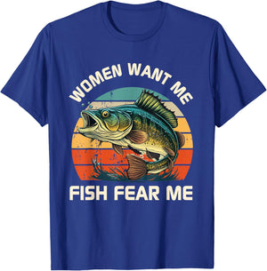 Women Fear Me Fish Want Me Funny Fishing T-Shirt - T-Shirt | Royal
