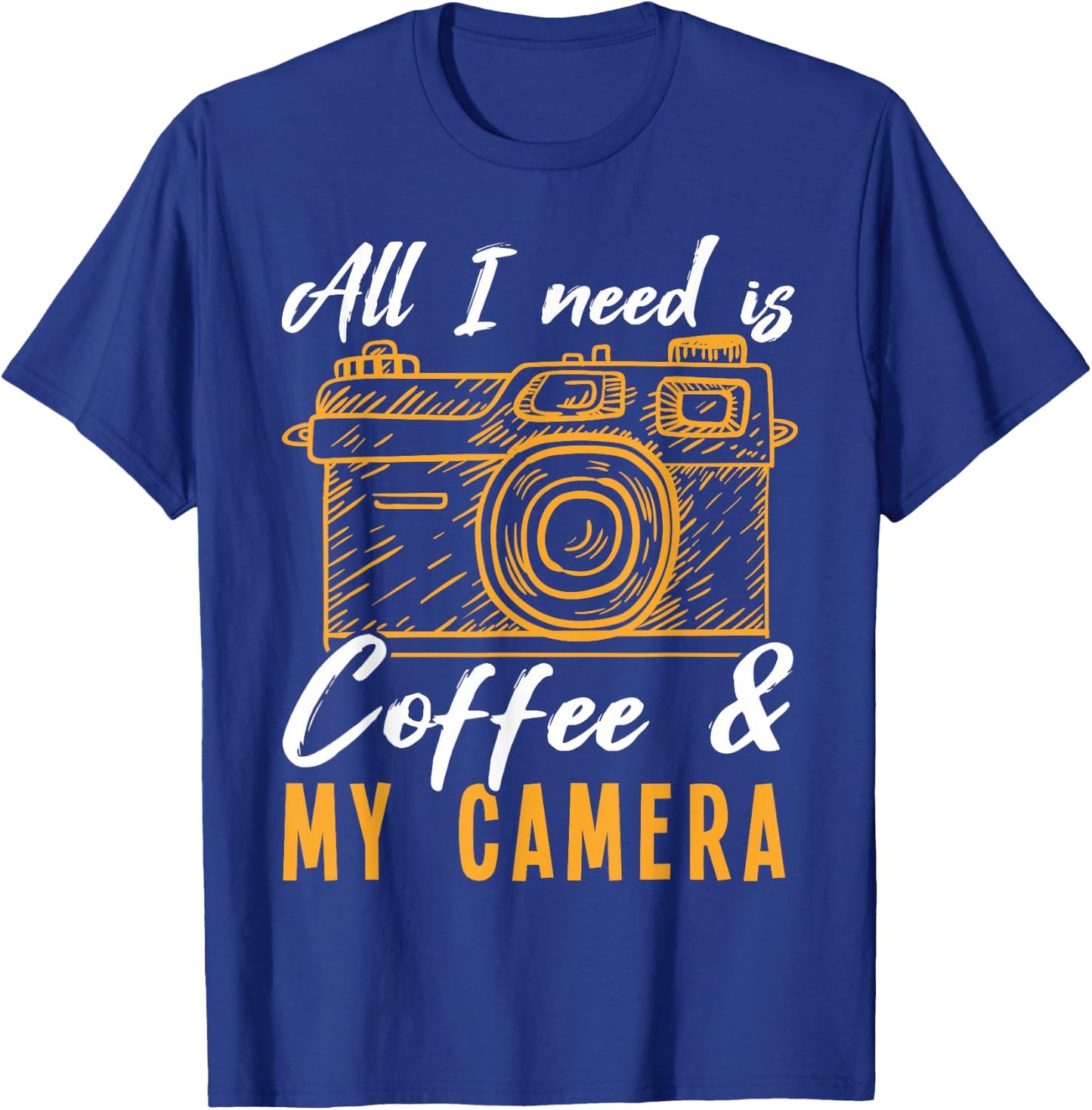 All I need is Coffee & My Camera Photographer Photography T-Shirt - T-Shirt | Royal